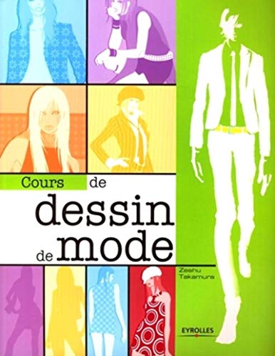 Stock image for Cours de DESSIN de MODE, Zeshu Takamura - Eyrolles, 2008 for sale by Bouquinerie Spia