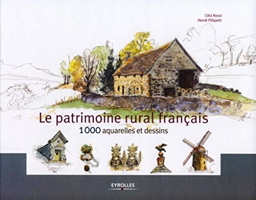 Beispielbild fr Le patrimoine rural franais: 1000 aquarelles et dessins zum Verkauf von Irish Booksellers