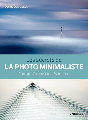 Beispielbild fr Les secrets de la photo minimaliste zum Verkauf von LiLi - La Libert des Livres