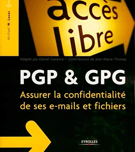 Imagen de archivo de PGP & GPG : Assurer la confidentialit de son courrier lectronique a la venta por medimops