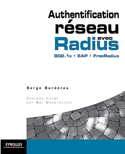Stock image for Authentification rseau avec Radius: 802.1x - EAP - FreeRadius for sale by Ammareal