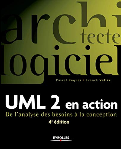 Stock image for Uml 2 En Action : De L'analyse Des Besoins  La Conception for sale by RECYCLIVRE