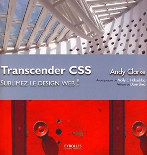 TRANSCENDER CSS. SUBLIMEZ LE DESIGN WEB (9782212121070) by Clarke, Andy