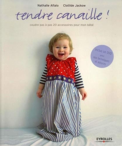 Stock image for Tendre canaille ! : Coudre pas  pas 20 accessoires pour mon bb (1DVD) for sale by Ammareal