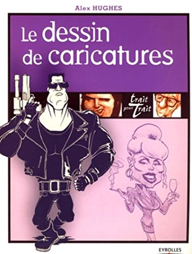 Le dessin de caricatures (9782212121292) by Hugues, Alex