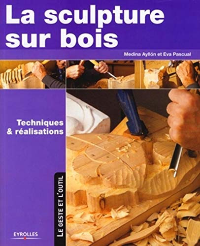 9782212121469: La sculpture sur bois: Techniques et ralisations