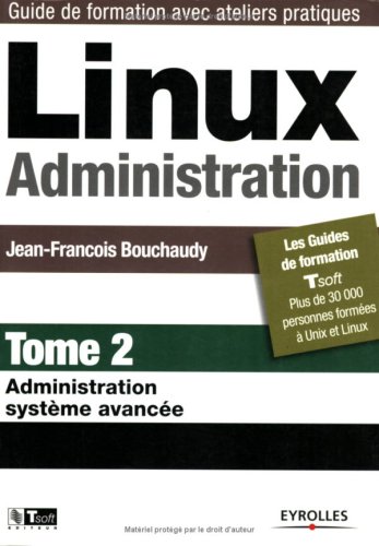 Stock image for Linux Administration : Tome 2, Administration systme avanc for sale by medimops