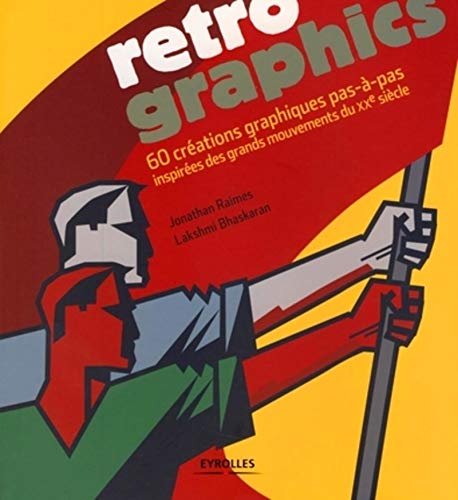 Beispielbild fr Retro graphics : 60 crations graphiques pas--pas inspires des grands mouvements du XXe sicle zum Verkauf von medimops