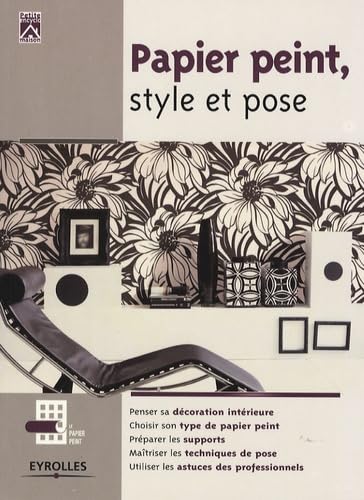 Papier peint, style et pose. penser sa décoration intérieure, choisir son type de papier peint.