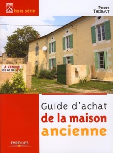 Stock image for Guide d'achat de la maison ancienne for sale by Ammareal