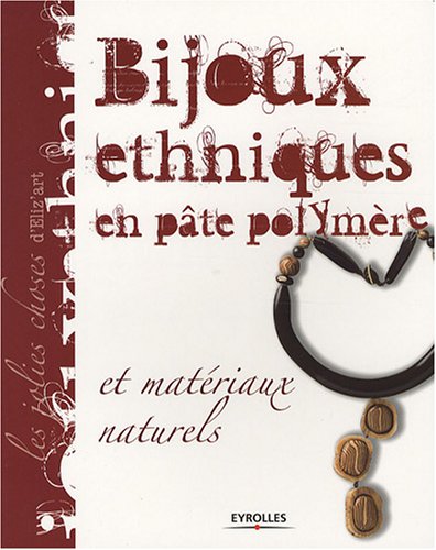 Stock image for Bijoux ethniques en pte polymre : Et matriaux naturels for sale by Ammareal