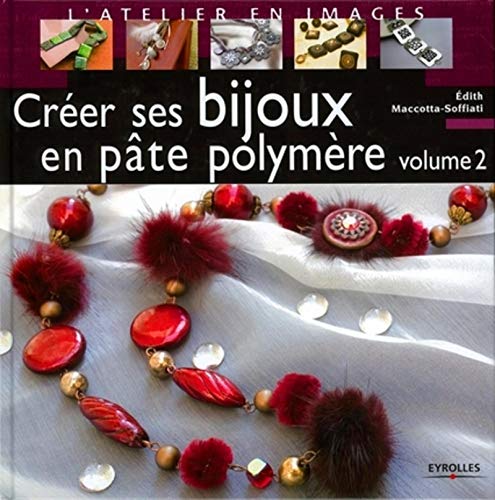 Beispielbild fr Crer ses bijoux en pte polymre tome 2 zum Verkauf von Ammareal