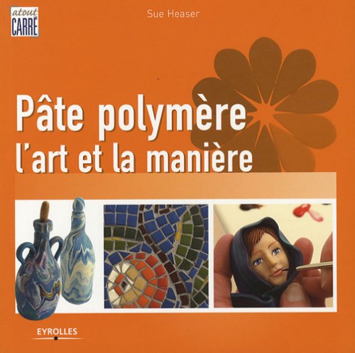 Stock image for Pte polymre : L'art et la manire for sale by Ammareal