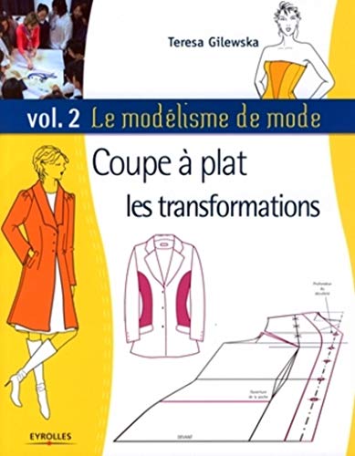 Beispielbild fr Le modlisme de mode : Tome 2, Coupe  plat, les transformations zum Verkauf von medimops