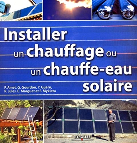 Stock image for Installer Un Chauffage Ou Un Chauffe-eau Solaire for sale by RECYCLIVRE