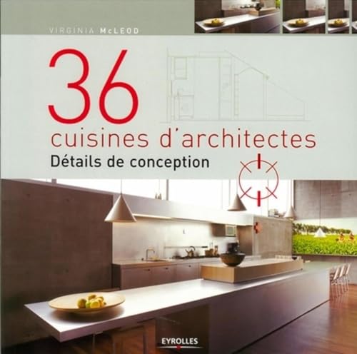 Stock image for 36 cuisines d'architectes : Dtails de conception for sale by medimops