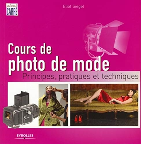 Beispielbild fr Cours de photo de mode : Principes, pratiques et techniques zum Verkauf von medimops
