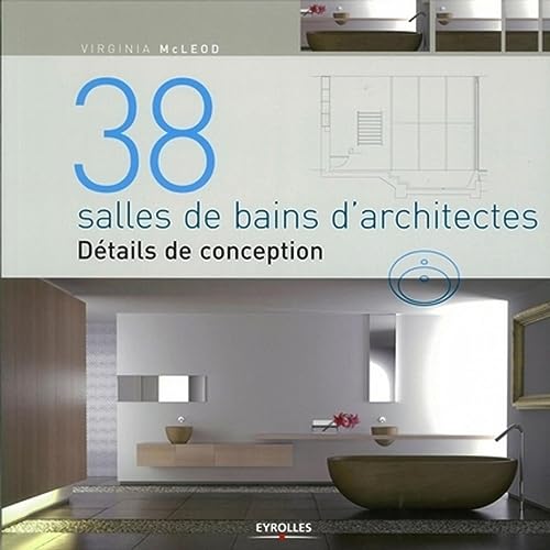 Stock image for 38 Salles De Bains D'architectes : Dtails De Conception for sale by RECYCLIVRE