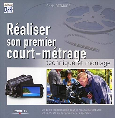 Beispielbild fr Raliser Son Premier Court-mtrage : Technique Et Montage zum Verkauf von RECYCLIVRE