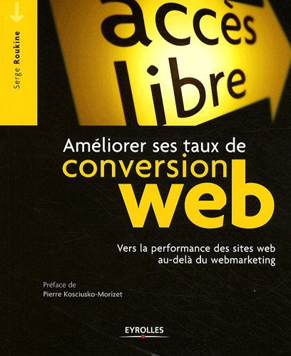 9782212124996: Amliorer ses taux de conversion web: Vers la performance des sites web au-del du webmarketing