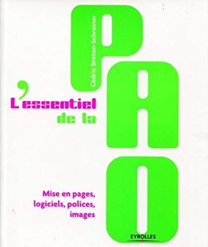9782212125139: L'ESSENTIEL DE LA PAO. MISE EN PAGES, LOGICIELS, POLICES, IMAGES: MISE EN PAGES, LOGICIELS, POLICES, IMAGES