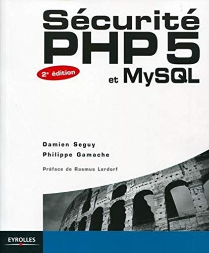 Sécurité PHP5 et MySQL - Gamache, Philippe, Seguy, Damien