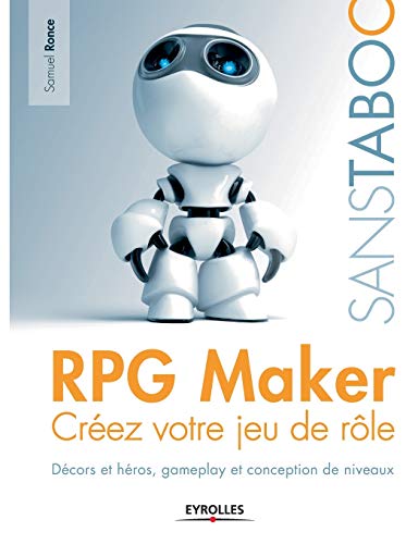 Stock image for RPG Maker Creez votre jeu de role:Decors et heros, gameplay et conception de niveaux for sale by Chiron Media