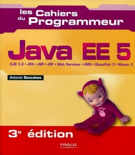 Beispielbild fr Java EE5 : EJB 3.0 - JPA - JSP - JSF - Web services - JMS - GlassFish 3 - Maven 3 zum Verkauf von Ammareal