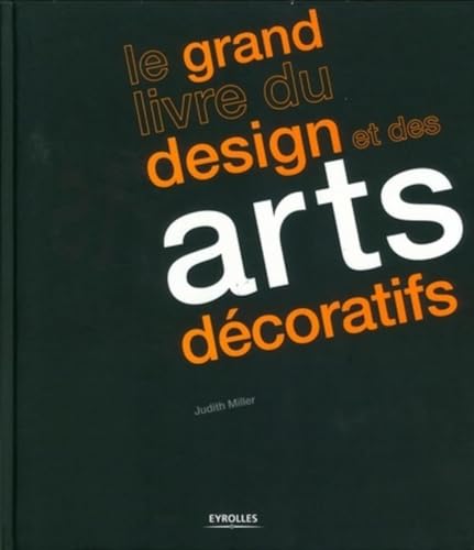 Le grand livre du design et des arts dÃ©coratifs (9782212126938) by Miller, Judith