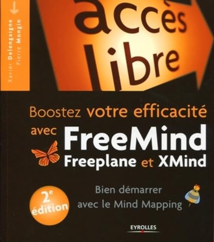 9782212126969: Boostez votre efficacit avec FreeMind, Freeplane et XMind: Bien dmarrer en Mind Mapping.