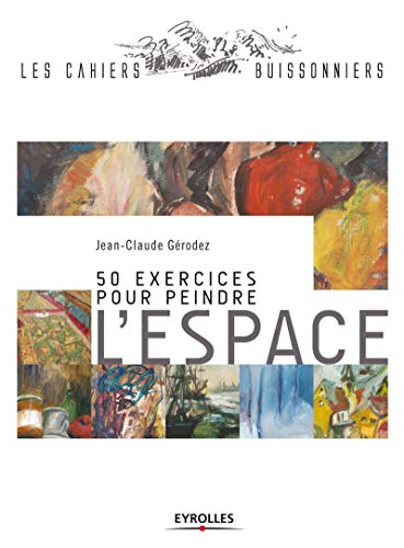 Stock image for 50 exercices pour peindre l'espace for sale by Gallix