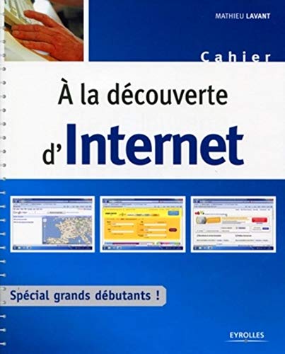 Beispielbild fr A la dcouverte d'Internet zum Verkauf von Ammareal