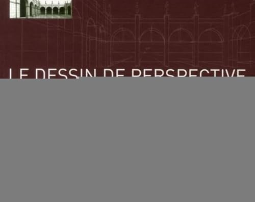 Stock image for Le dessin de perspective par l'exemple: Pour les artistes, les architectes, les designers et les graphistes. (EYROLLES) (French Edition) for sale by Librairie l'Aspidistra