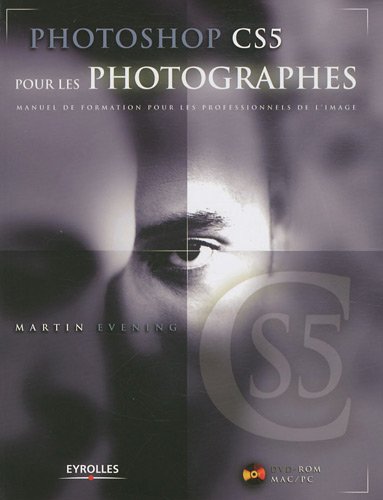 Beispielbild fr Photoshop CS5 pour les photographes : Manuel de formation pour les professionnels de l'image (1DVD) zum Verkauf von Ammareal