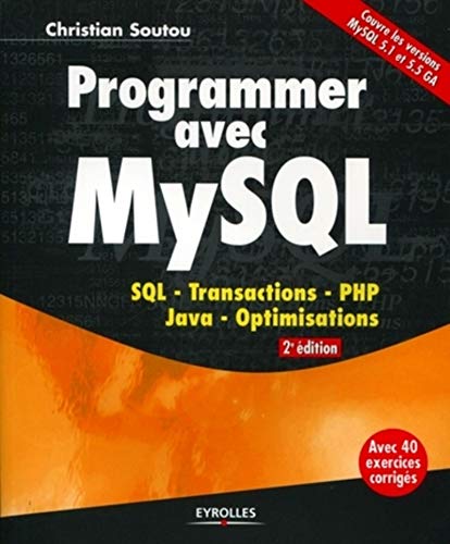 Beispielbild fr Programmer avec MySQL: SQL- Transactions- PHP- Java- Optimisations. Avec 40 exercices corrigs. Couvre les versions MySQL 5.1 et 5.5. GA zum Verkauf von Ammareal