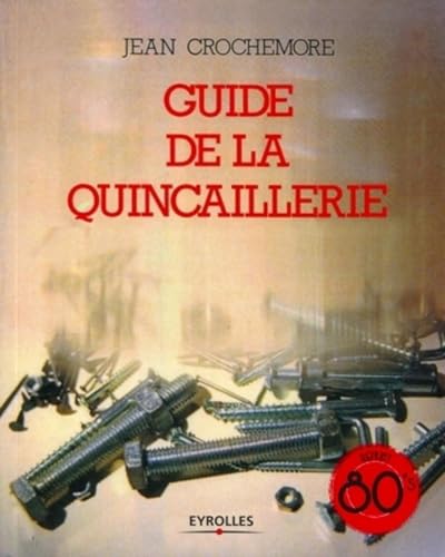 guide de la quincaillerie - Crochemore, Jean