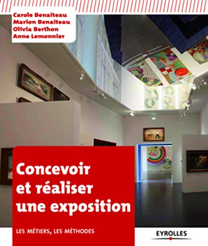 Beispielbild fr Concevoir et raliser une exposition. Les mtiers, les mthodes. zum Verkauf von Ammareal