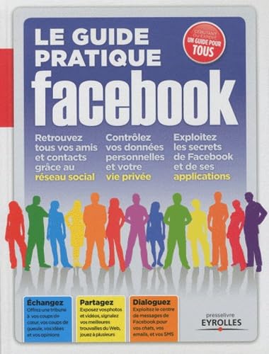 Imagen de archivo de Le guide pratique Facebook : dbutant ou expert, un guide pratique pour tous a la venta por Ammareal