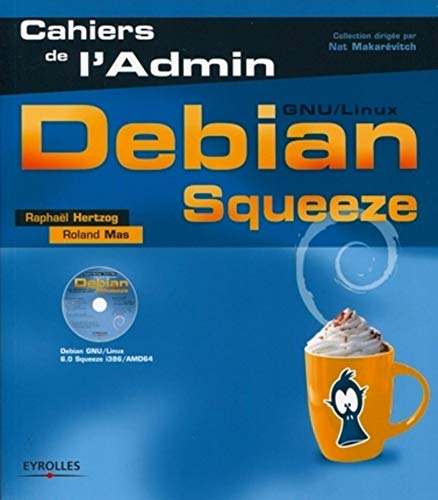 Beispielbild fr Debian Squeeze: GNU/Linux. Avec Dvd-rom. zum Verkauf von Ammareal