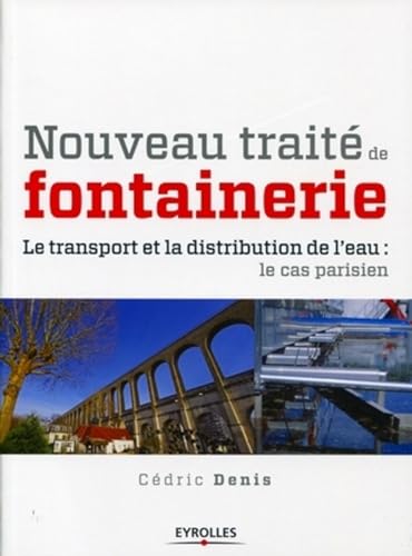 Stock image for Nouveau trait de fontainerie: Le transport et la distribution de l'eau : le cas parisien. for sale by Gallix