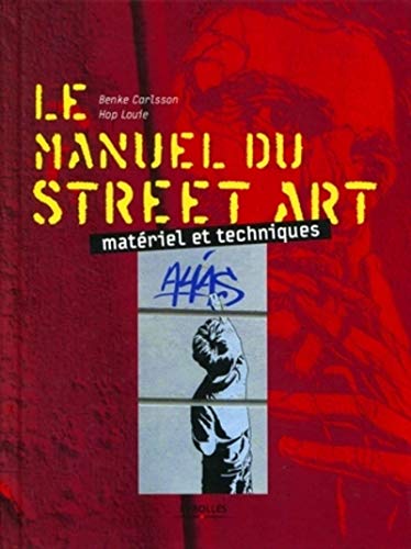 Stock image for Le manuel du street art: Matriel et techniques for sale by medimops