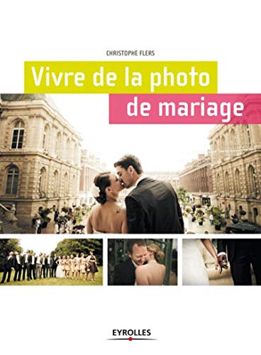 9782212132663: Vivre de la photo de mariage