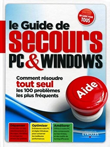 9782212132731: Le Guide de secours PC & Windows : Comment rsoudre tout seul les 100 problmes les plus frquents