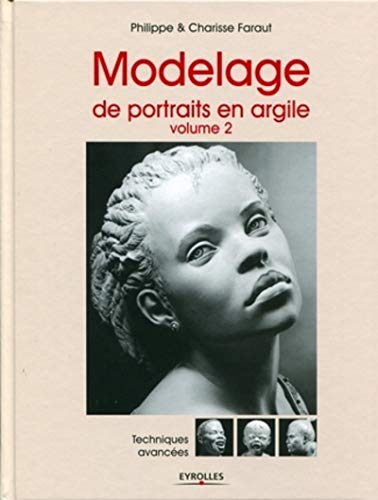 9782212133240: Modelage de portraits en argile: Volume 2 : Techniques avances
