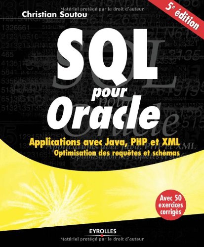 Beispielbild fr SQL pour Oracle: Applications avec Java, PHP et XML - Optimisation des requtes et schmas - Avec 50 exercices corrigs zum Verkauf von Ammareal