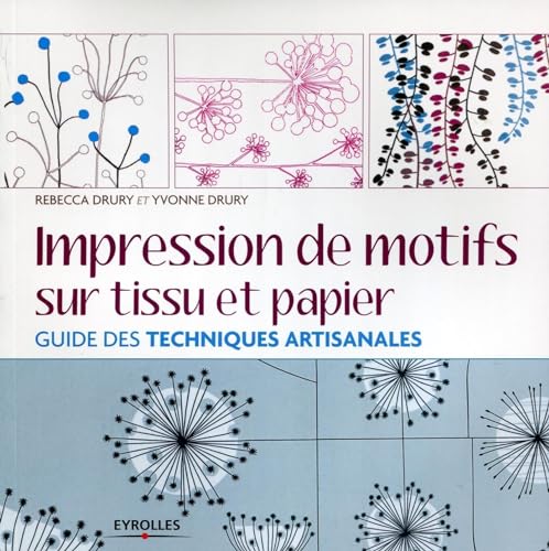 Stock image for Impression De Motifs Sur Tissu Et Papier : Guide Des Techniques Artisanales for sale by RECYCLIVRE
