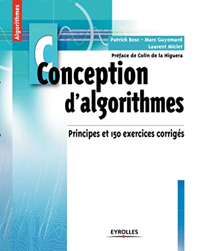 Beispielbild fr Conception D'algorithmes : Principes Et 150 Exercices Corrigs zum Verkauf von RECYCLIVRE