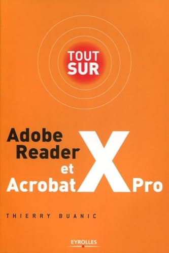 Stock image for Tout sur Adobe Reader X et Acrobat X Pro for sale by medimops