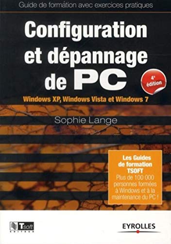 Stock image for Configuration et dpannage de PC : Guide de formation avec exercices pratiques. Windows XP, Windows Vista et Windows 7 for sale by Ammareal
