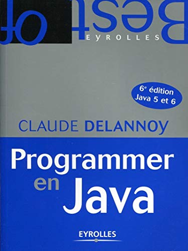 9782212134438: Programmer en Java: 6E EDITION JAVA 5 ET 6.